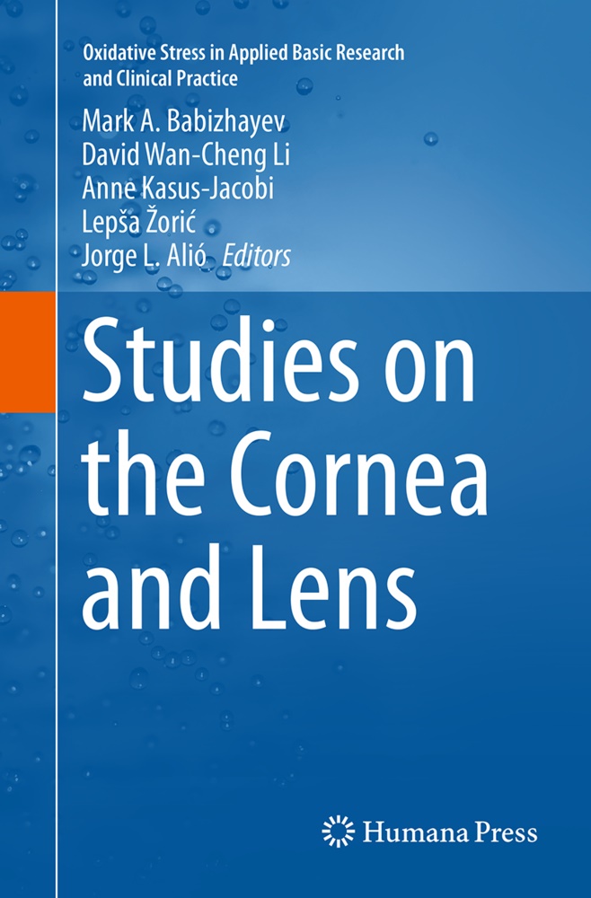 Jorge L. Alio, Jorge L. Alió, Mark A. Babizhayev, Anne Kasus-Jacobi, Anne Kasus-Jacobi et al, David Wan Li... - Studies on the Cornea and Lens