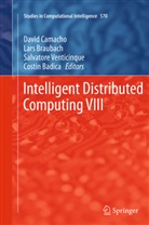 Costin Badica, Lar Braubach, Lars Braubach, David Camacho, Salvatore Venticinque, Salvatore Venticinque et al - Intelligent Distributed Computing VIII