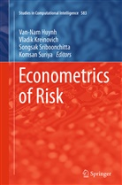 Van-Nam Huynh, Vladi Kreinovich, Vladik Kreinovich, Songsak Sriboonchitta, Songsak Sriboonchitta et al, Komsan Suriya - Econometrics of Risk