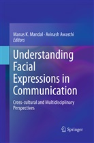 Awasthi, Awasthi, Avinash Awasthi, Mana K Mandal, Manas K Mandal, Manas K. Mandal - Understanding Facial Expressions in Communication