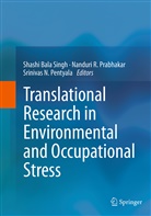 Srinivas N Pentyala, Srinivas N Pentyala, Srinivas N. Pentyala, Nanduri R. Prabhakar, Nandur R Prabhakar, Nanduri R Prabhakar... - Translational Research in Environmental and Occupational Stress