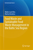 Marina Kovaleva, Walte Leal Filho, Walter Leal Filho - Food Waste and Sustainable Food Waste Management in the Baltic Sea Region
