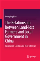 Hongping Lian - The Relationship between Land-lost Farmers and Local Government in China