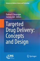 Padma V. Devarajan, Jain, Jain, Sanyog Jain, Padm V Devarajan, Padma V Devarajan - Targeted Drug Delivery : Concepts and Design