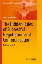 Marc O Opresnik, Marc O. Opresnik, Marc Oliver Opresnik - The Hidden Rules of Successful Negotiation and Communication