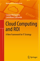 Laxmikant Lokhande, Sanja Mohapatra, Sanjay Mohapatra - Cloud Computing and ROI