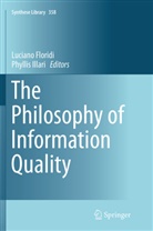 Lucian Floridi, Luciano Floridi, Illari, Illari, Phyllis Illari - The Philosophy of Information Quality