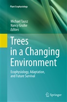 Grulke, Grulke, Nancy Grulke, Michae Tausz, Michael Tausz - Trees in a Changing Environment