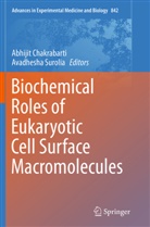 Abhiji Chakrabarti, Abhijit Chakrabarti, Surolia, Surolia, Avadhesha Surolia - Biochemical Roles of Eukaryotic Cell Surface Macromolecules