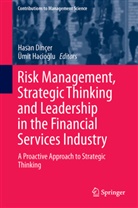 Hasan Dincer, Hasa Dinçer, Hasan Dinçer, Hacioglu, Hacioglu, Umit Hacioglu... - Risk Management, Strategic Thinking and Leadership in the Financial Services Industry