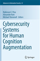 Alexande Kott, Alexander Kott, Robinson E. Pino, Michael Shevenell - Cybersecurity Systems for Human Cognition Augmentation
