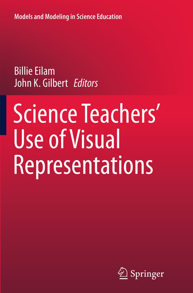 Billi Eilam, Billie Eilam, John K. Gilbert, K Gilbert, K Gilbert - Science Teachers' Use of Visual Representations