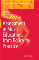 Gemm Carey, Gemma Carey, Scott D Harrison, Scott D. Harrison, Don Lebler - Assessment in Music Education: from Policy to Practice