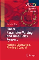 Corentin Briat - Linear Parameter-Varying and Time-Delay Systems