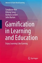 John Burton, Sangkyu Kim, Sangkyun Kim, Barbara Lockee, Barbara et al Lockee, Kibon Song... - Gamification in Learning and Education
