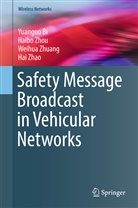 Yuangu Bi, Yuanguo Bi, Hai Zhao, Haib Zhou, Haibo Zhou, Weihua Zhuang... - Safety Message Broadcast in Vehicular Networks