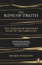 Roger Scruton - The Ring of Truth