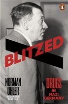 Norman Ohler, Shaun Whiteside - Blitzed: Drugs in Nazi Germany