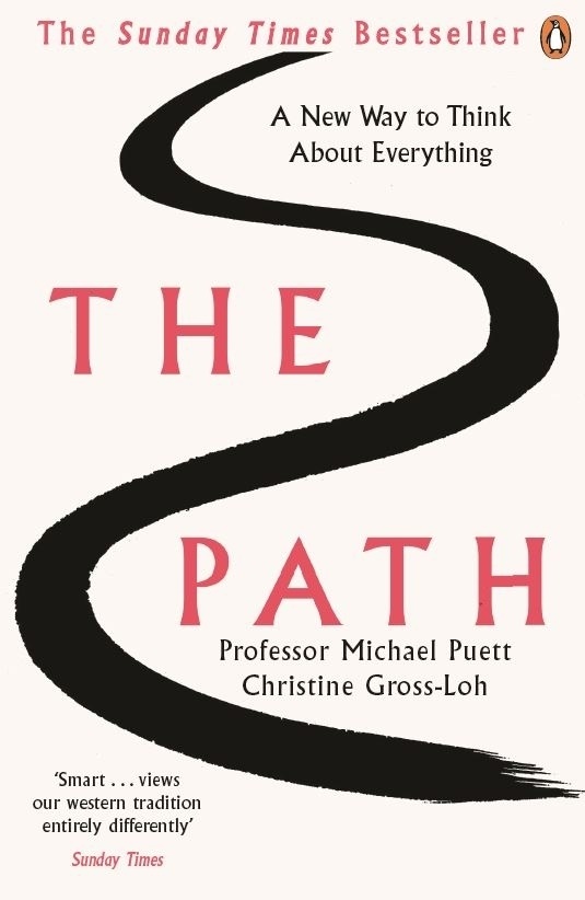 Christine Gross-Loh, Michael Puett, Michael (Prof. Puett, Michael (Prof.) Puett, Michael J. Puett, Professor Michael Puett - The Path - A New Way To Think About Everything