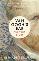 Bernadette Murphy, Murphy Bernadette - Van Gogh's Ear The True Story