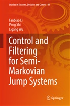 Fanbia Li, Fanbiao Li, Pen Shi, Peng Shi, Ligang Wu - Control and Filtering for Semi-Markovian Jump Systems