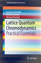 Michae Günther, Michael Günther, Francesc Knechtli, Francesco Knechtli, Mich Peardon, Michael Peardon - Lattice Quantum Chromodynamics