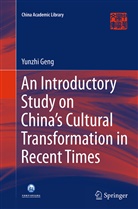 Yunzhi Geng - An Introductory Study on China's Cultural Transformation in Recent Times