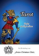 Anton Chr. Glatz, Anton Christian Glatz - Tarot - Ich ging den Weg des Narren