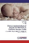 Mano Mahato, Manoj Mahato, Y K Rao, Y. K. Rao, R Singh, R P Singh... - Clinico-epidemiological Profile Of HIV/Aids In Children Kanpur India