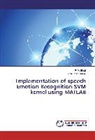 R Shah, R D Shah, R. D. Shah, R.D. Shah, Anilkumar Suthar - Implementation of speech Emotion Recognition SVM kernel using MATLAB