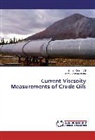 Tarek Aboul-Fotouh, Esra Khaled Ali, Esraa Khaled Ali - Current Viscsoity Measurements of Crude Oils
