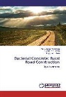 Akshaykuma Ardeshana, Akshaykumar Ardeshana, Jayeshkuma Pitroda, Jayeshkumar Pitroda, Rana, Digvijaysinh Rana - Bacterial Concrete: Rural Road Construction