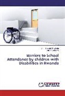 Jean Baptist Sagahutu, Jean Baptiste Sagahutu, Patricia Struthers - Barriers to School Attendance by children with Disabilities in Rwanda