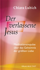 Chiara Lubich - Der verlassene Jesus