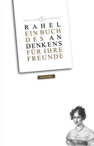 Rahel Varnhagen, Rahel Levin Varnhagen, Rahel Varnhagen von Ense, Inge Brose-Müller - Rahel. Ein Buch des Andenkens für ihre Freunde. Bd.2
