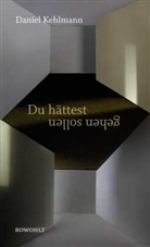 Daniel Kehlmann - Du hättest gehen sollen