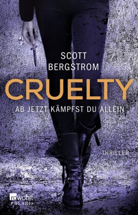 Scott Bergstrom - Cruelty: Ab jetzt kämpfst du allein - Thriller
