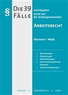 Karl Edmund Hemmer, Karl-Edmun Hemmer, Karl-Edmund Hemmer, Achim Wüst, Achim u a Wüst - Die 39 wichtigsten Fälle - Arbeitsrecht
