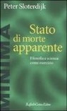 Peter Sloterdijk, P. Perticari - Stato di morte apparente. Filosofia e scienza come esercizio