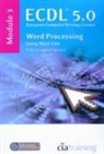 CiA Training Ltd. - ECDL Syllabus 5.0 Module 3 Word Processing Using Word 2010