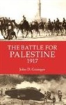 Dr. John D. Grainger, John D Grainger, John D. Grainger - The Battle for Palestine 1917