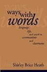 Shirley Brice Heath, Shirley B. Heath, Shirley Brice Heath, Shirley Brice (Stanford University Heath - Ways with Words