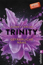 Carlan, Audrey Carlan - Trinity - Gefährliche Nähe
