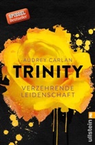 Carlan, Audrey Carlan - Trinity - Verzehrende Leidenschaft