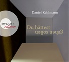 Daniel Kehlmann, Ulrich Noethen - Du hättest gehen sollen, 2 Audio-CDs (Hörbuch)