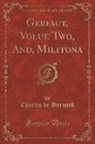 Charles De Bernard - Gerfaut, Volue Two, And, Militona (Classic Reprint)