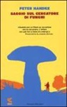 Peter Handke - Saggio sul cercatore di funghi