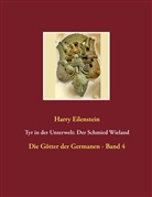 Harry Eilenstein - Tyr in der Unterwelt: Der Schmied Wieland