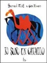 Bernard Friot, Gek Tessaro - Io sono un cavallo