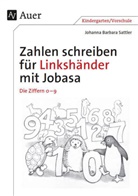 Johanna B. Sattler, Johanna Barbara Sattler - Zahlen schreiben für Linkshänder mit Jobasa